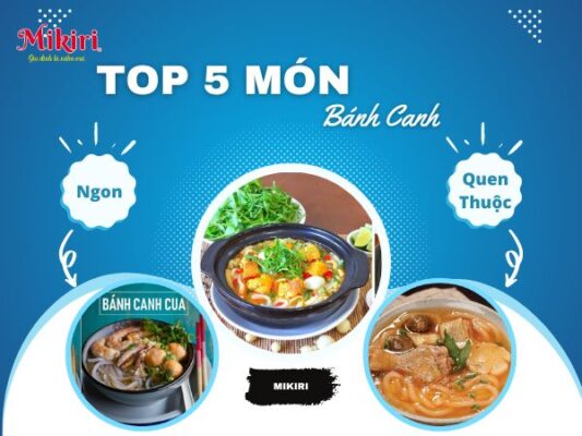 TOP 5 món bánh canh ngon quen thuộc trong bữa ăn hàng ngày