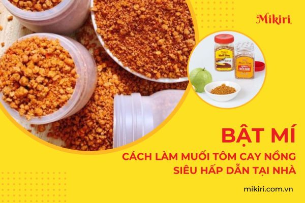 Bật mí cách làm muối tôm cay nồng, siêu hấp dẫn ngay tại nhà