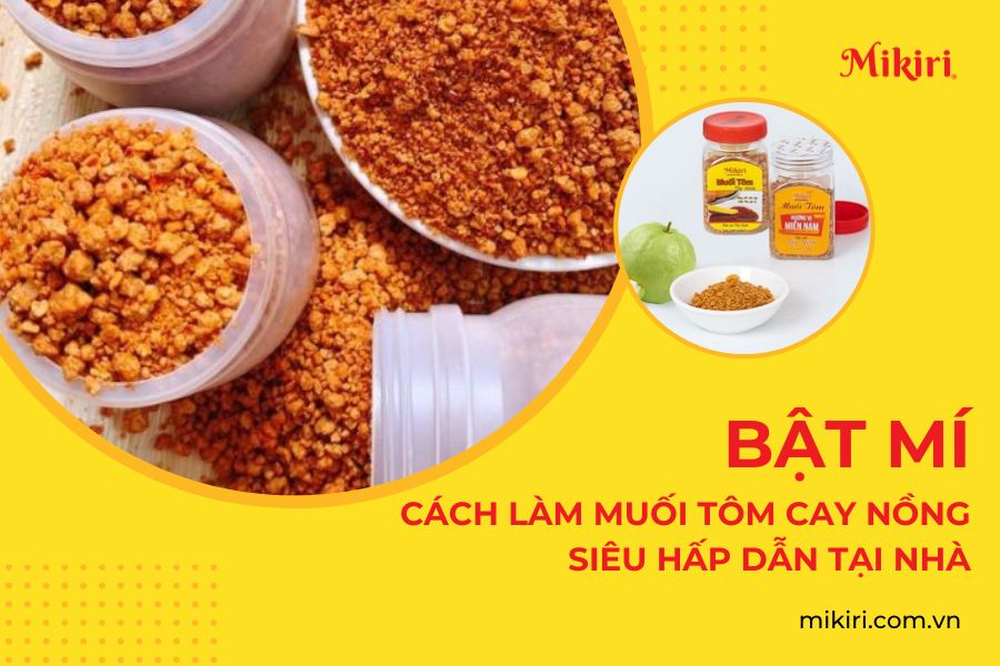 Bật mí cách làm muối tôm cay nồng, siêu hấp dẫn ngay tại nhà