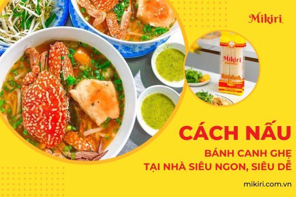 Bánh canh ghẹ là gì? Cách nấu bánh canh ghẹ tại nhà siêu ngon, siêu dễ