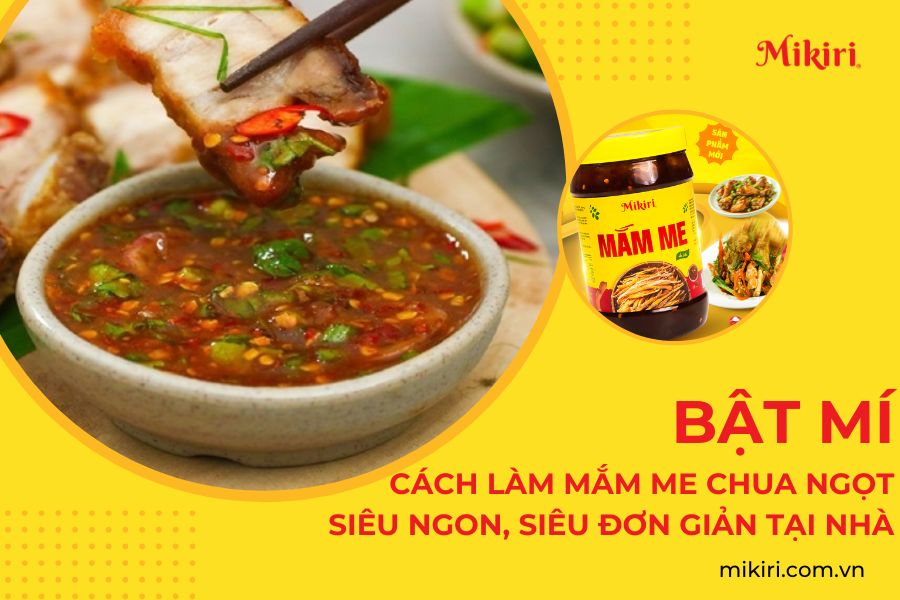 Bật mí cách làm mắm me chua ngọt siêu ngon tại nhà