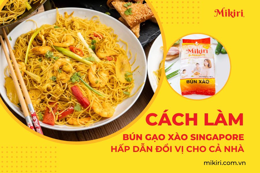 Cách Làm Bún Gạo Xào Singapore Hấp Dẫn Đổi Vị Cho Cả Nhà