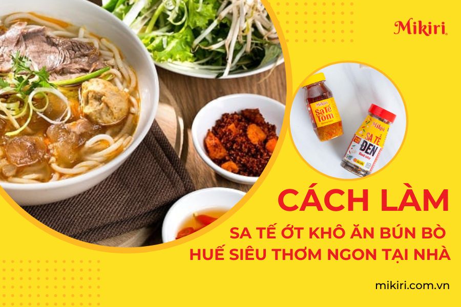 Cách Làm Sa Tế Ớt Khô Siêu Thơm Ngon