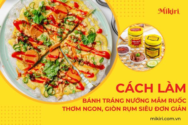 Cách làm bánh tráng nướng mắm ruốc thơm ngon, giòn rụm siêu đơn giản
