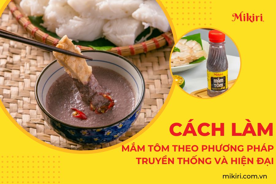 Cách làm mắm tôm theo phương pháp truyền thống và hiện đại