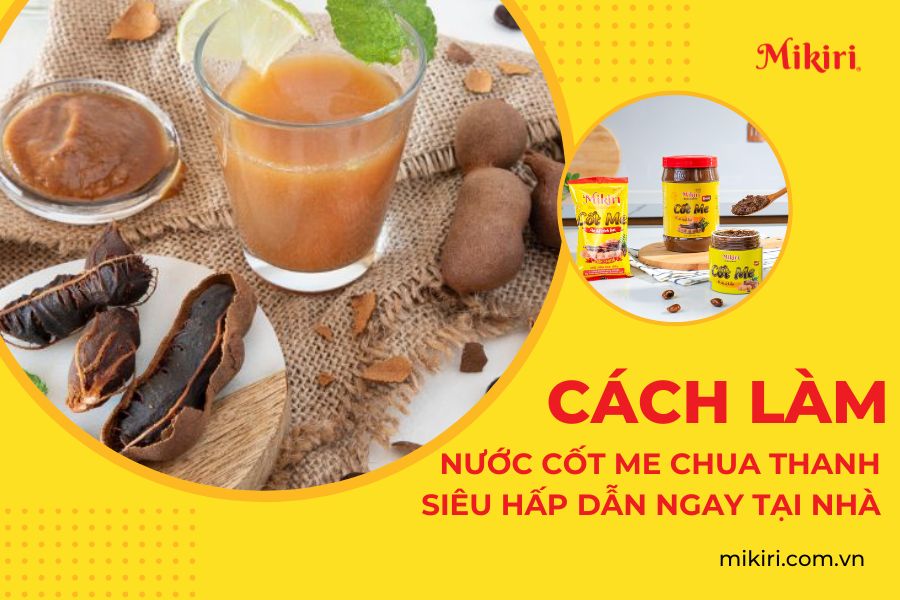 Cách làm nước cốt me chua thanh siêu hấp dẫn tại nhà