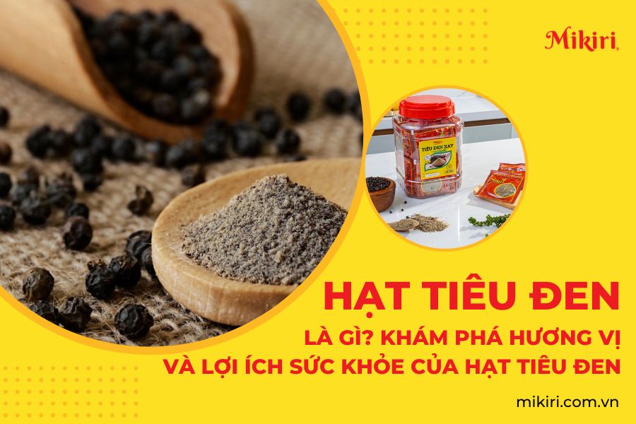 Hạt tiêu đen là gì Khám phá hương vị và những lợi ích sức khỏe từ hạt tiêu đen