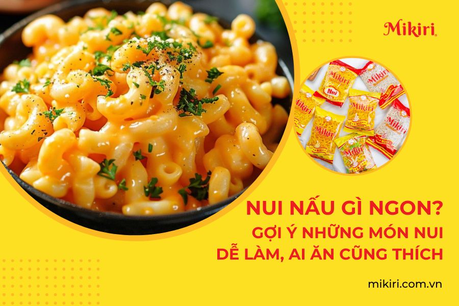 Nui nấu gì ngon