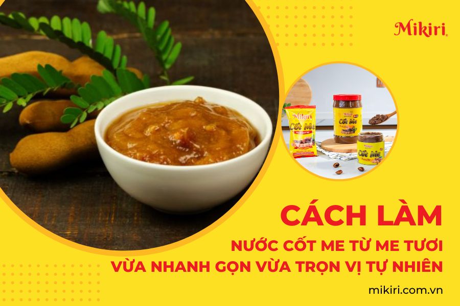 Cách làm nước cốt me từ me tươi
