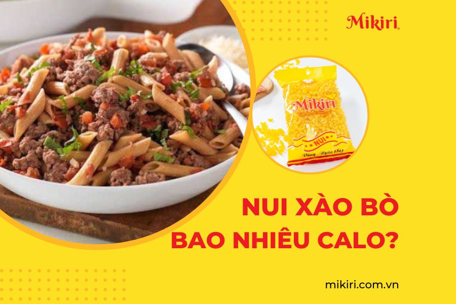 Nui xào bò bao nhiêu calo